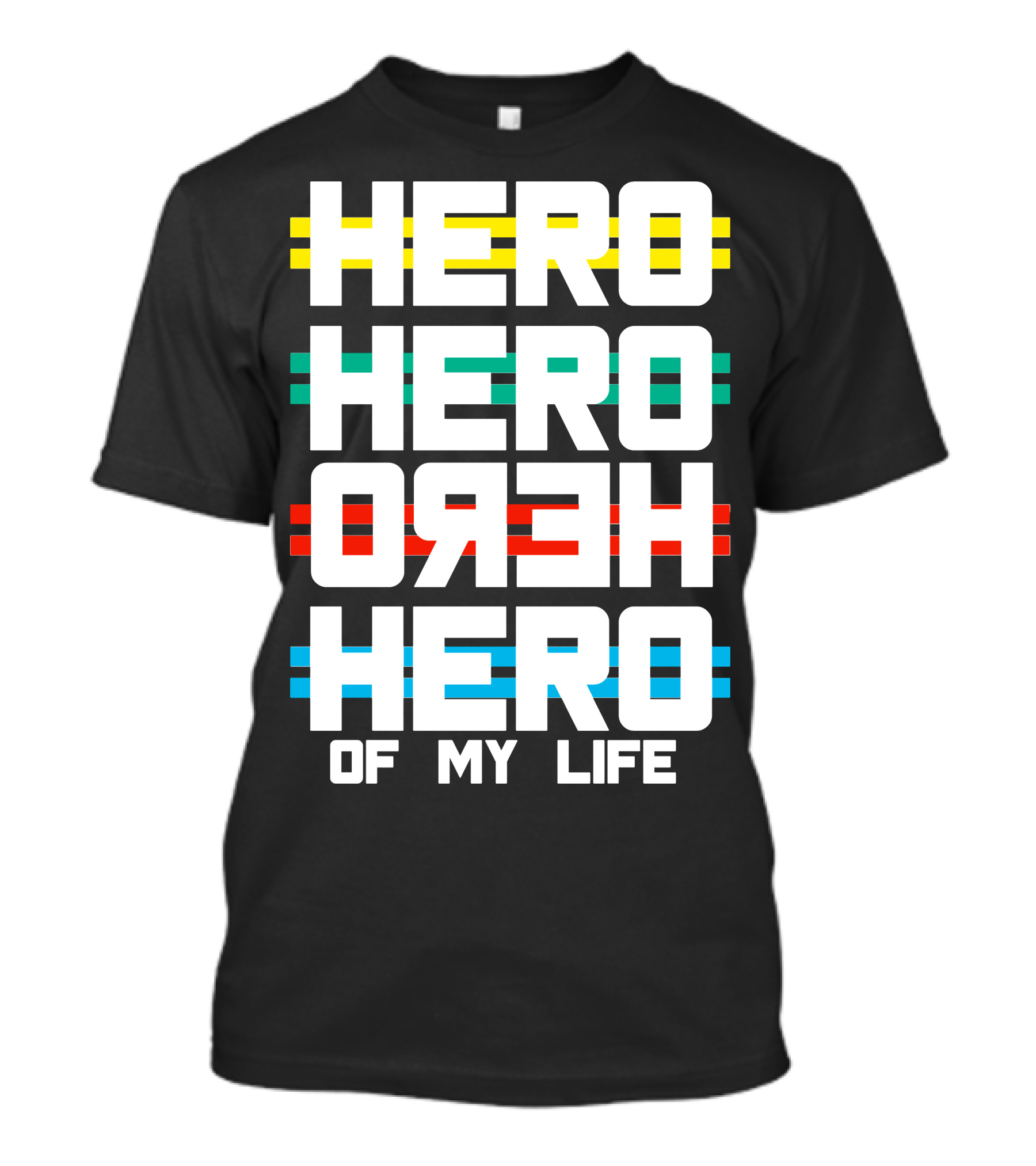 Hero Hero Oreh Hero Of My Life T-Shirt