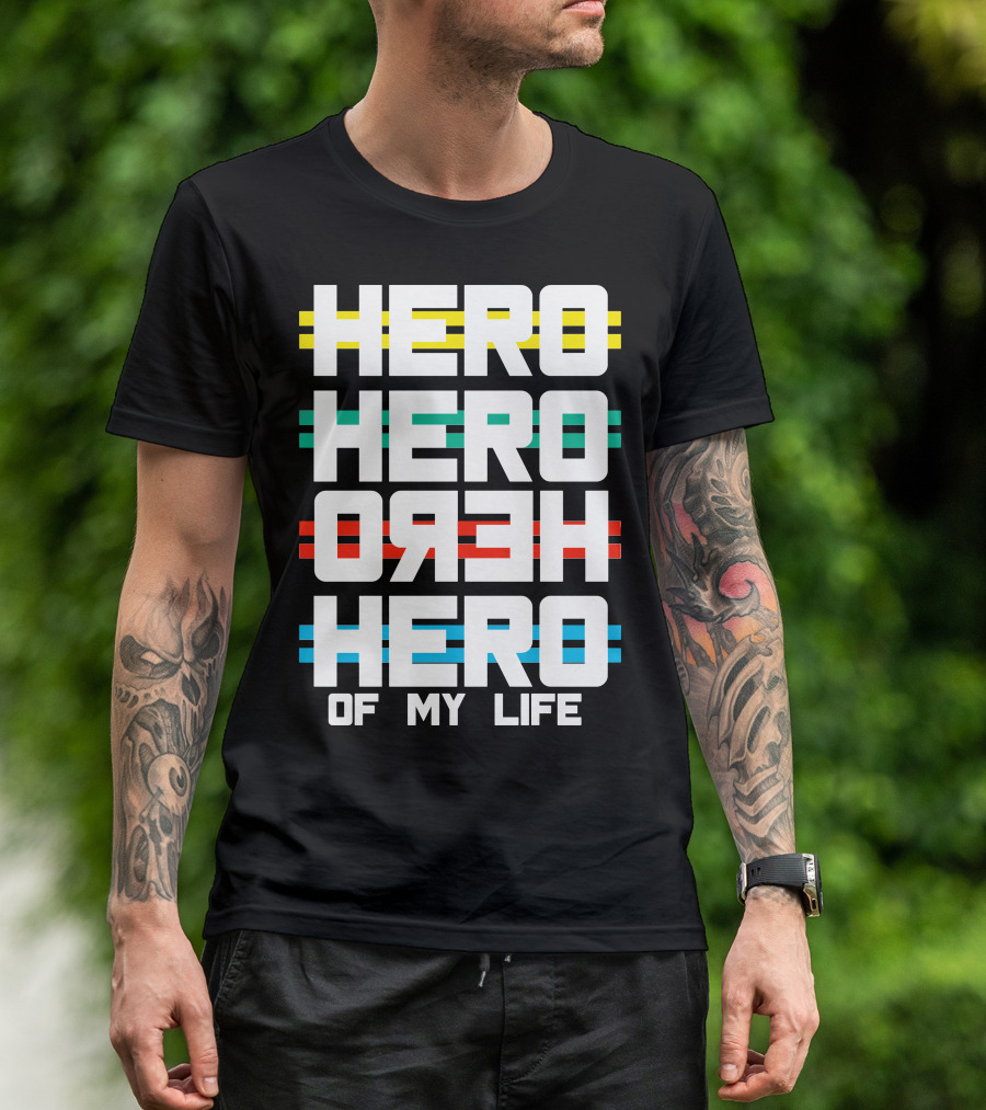 Hero Hero Oreh Hero Of My Life T-Shirt