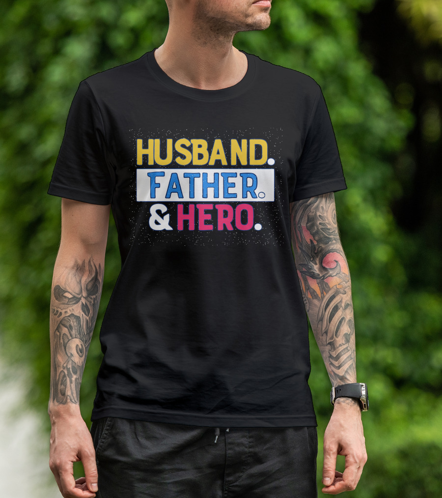 Husband Father And Hero Patriotic Bold Typography T-Shirt