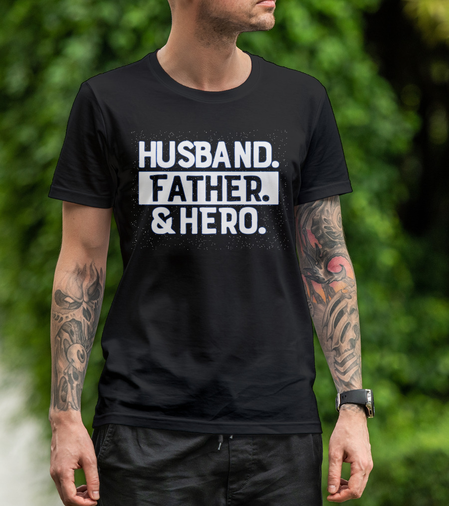 Husband Father And Hero T-Shirt