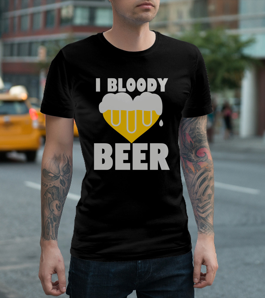 I Bloody Love Beer T-Shirt