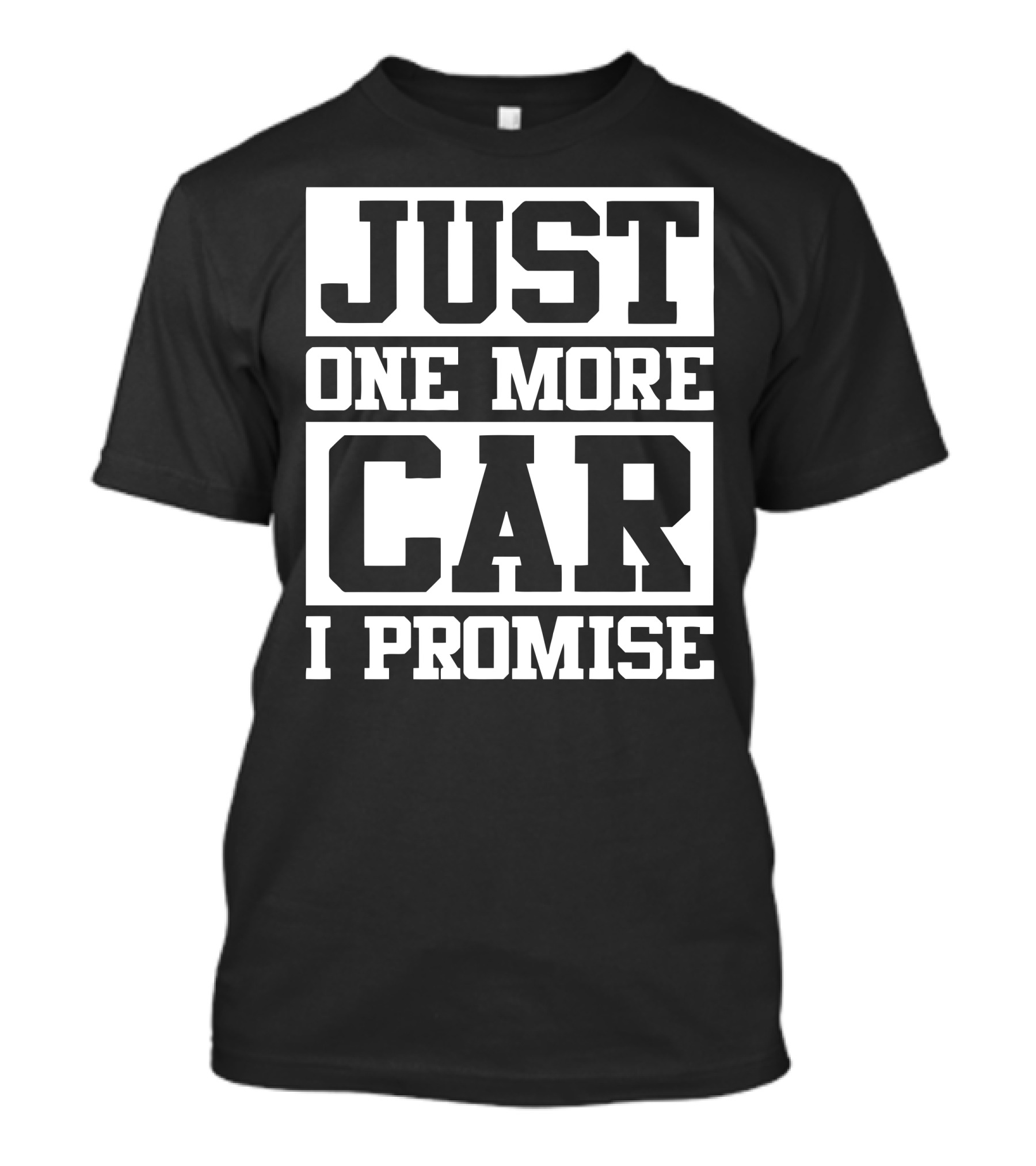 Just One More Car I Promise Enthusiast Commitment T-Shirt