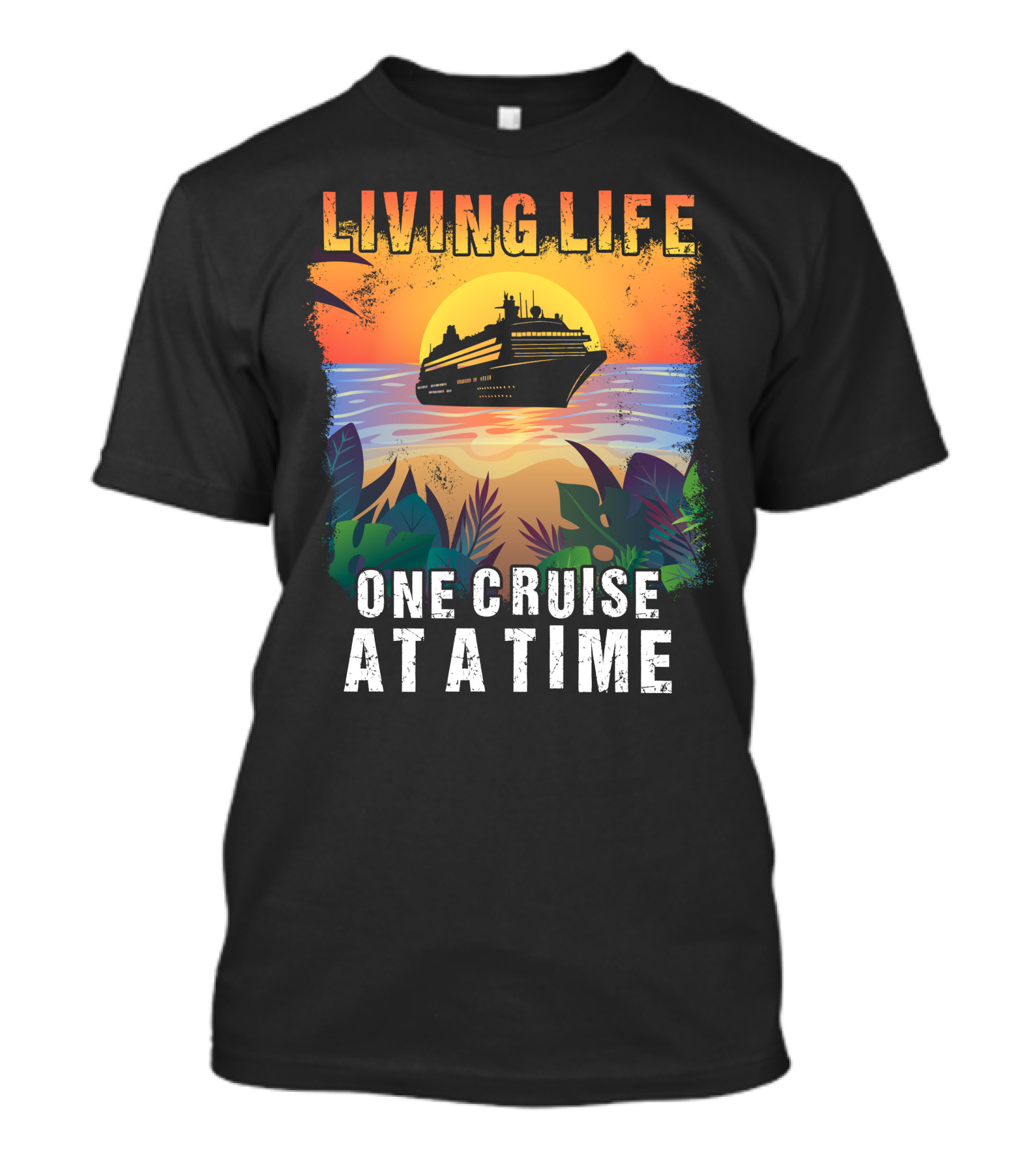 LIVING LIFE Cruise Ship Ocean Sunset ONE CRUISE AT A TIME T-Shirt