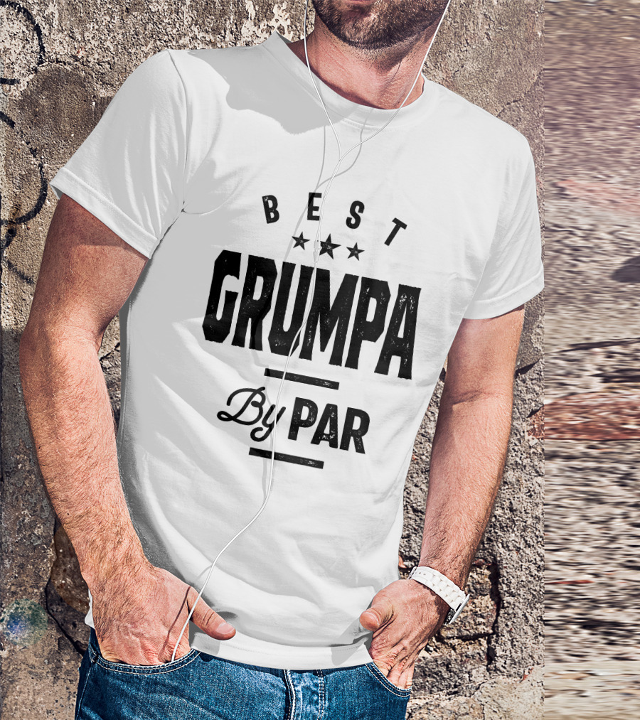 Best Grumpa By Par T-Shirt