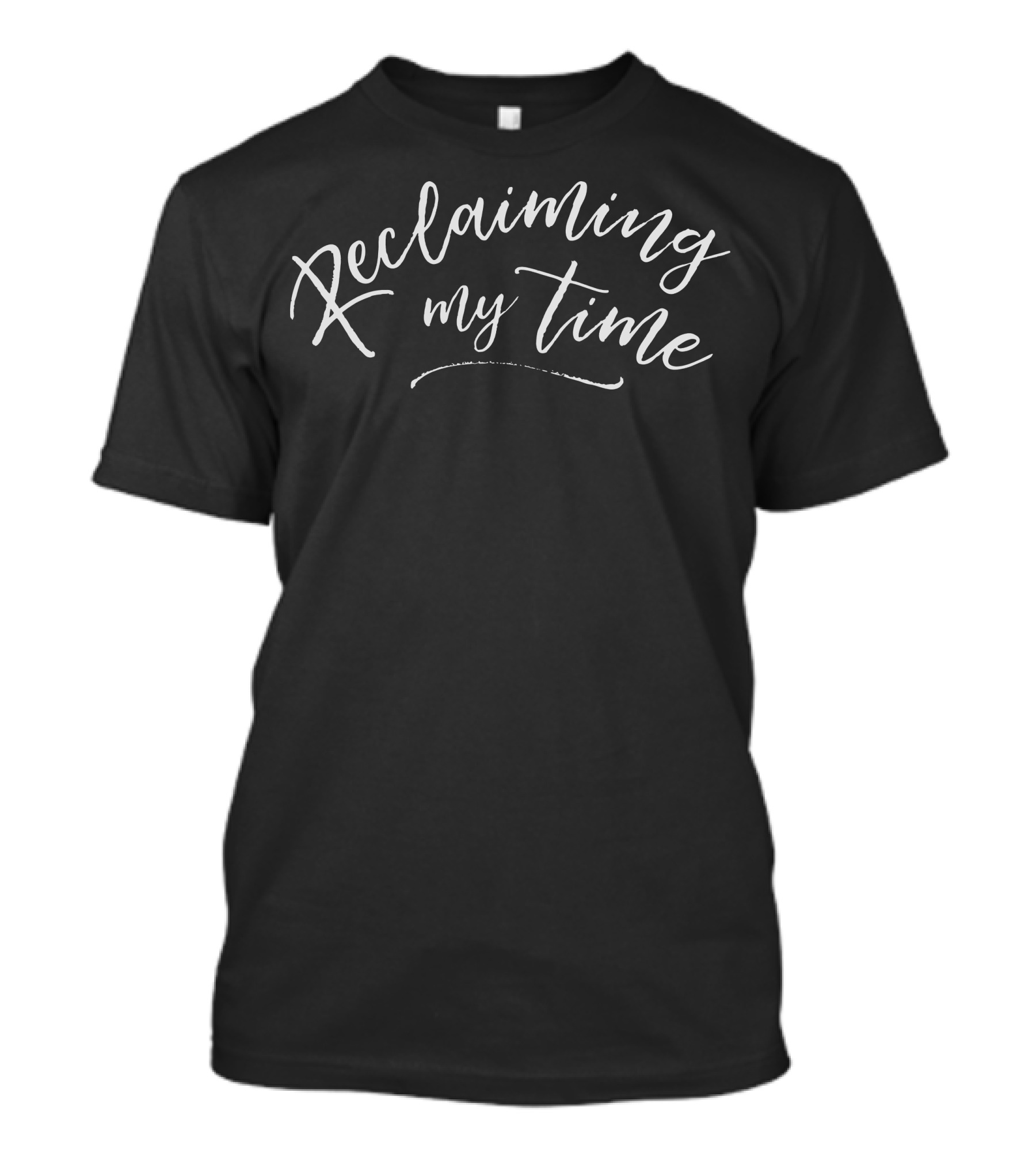 Reclaiming My Time Empowerment T-Shirt