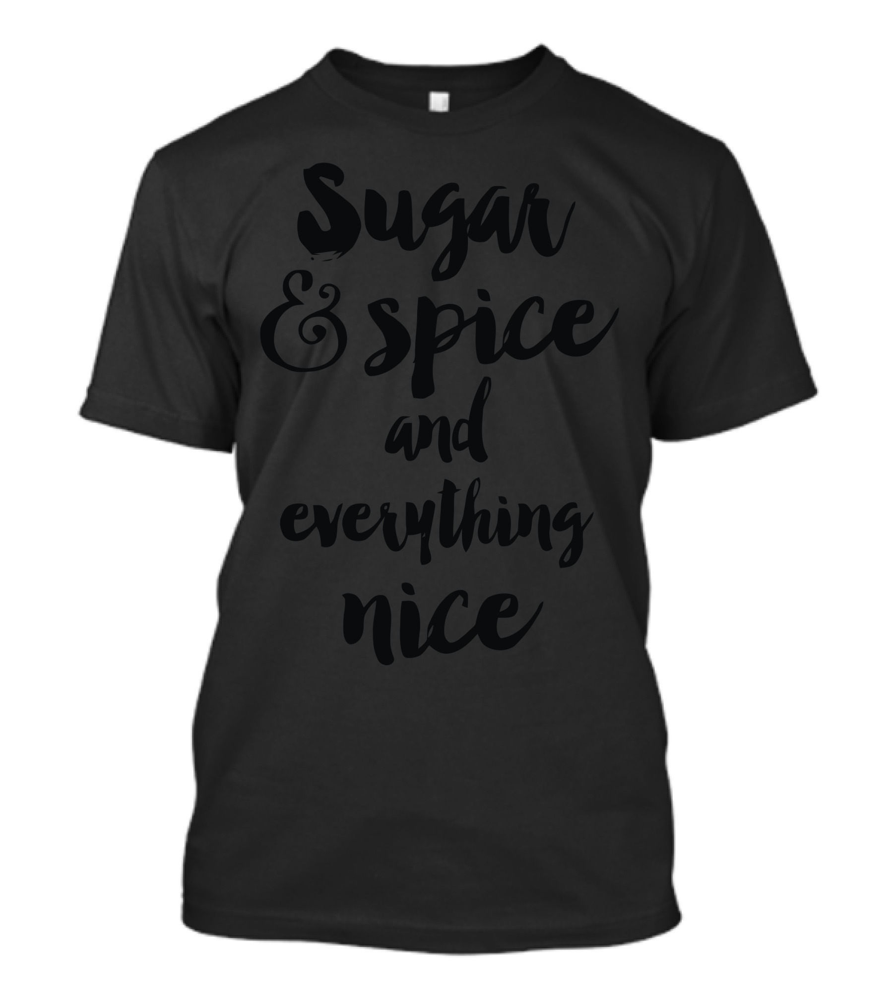 Sugar And Spice And Everything Nice T-Shirt