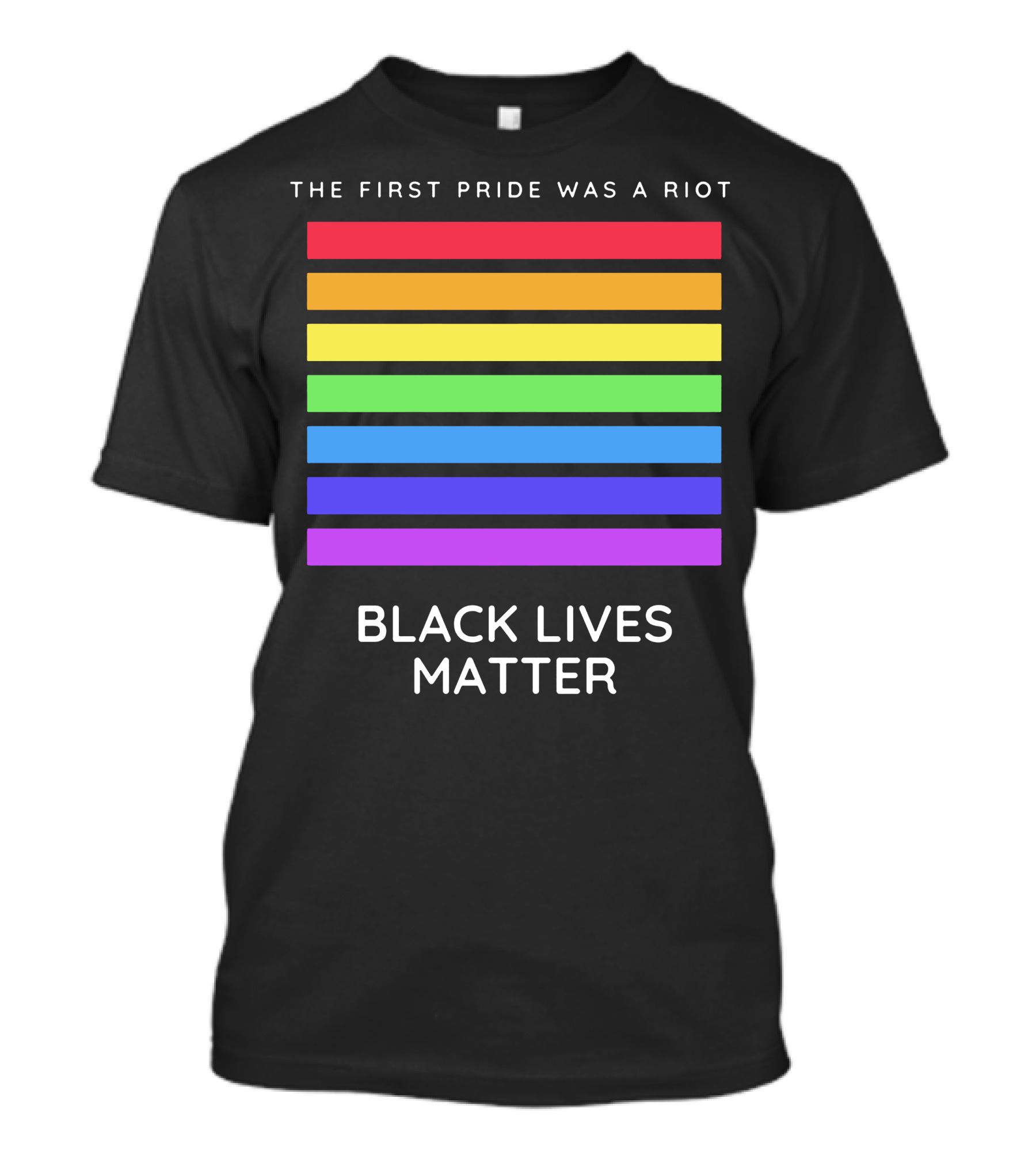 The First Pride Was A Riot Black Lives Matter Rainbow Stripes T-Shirt