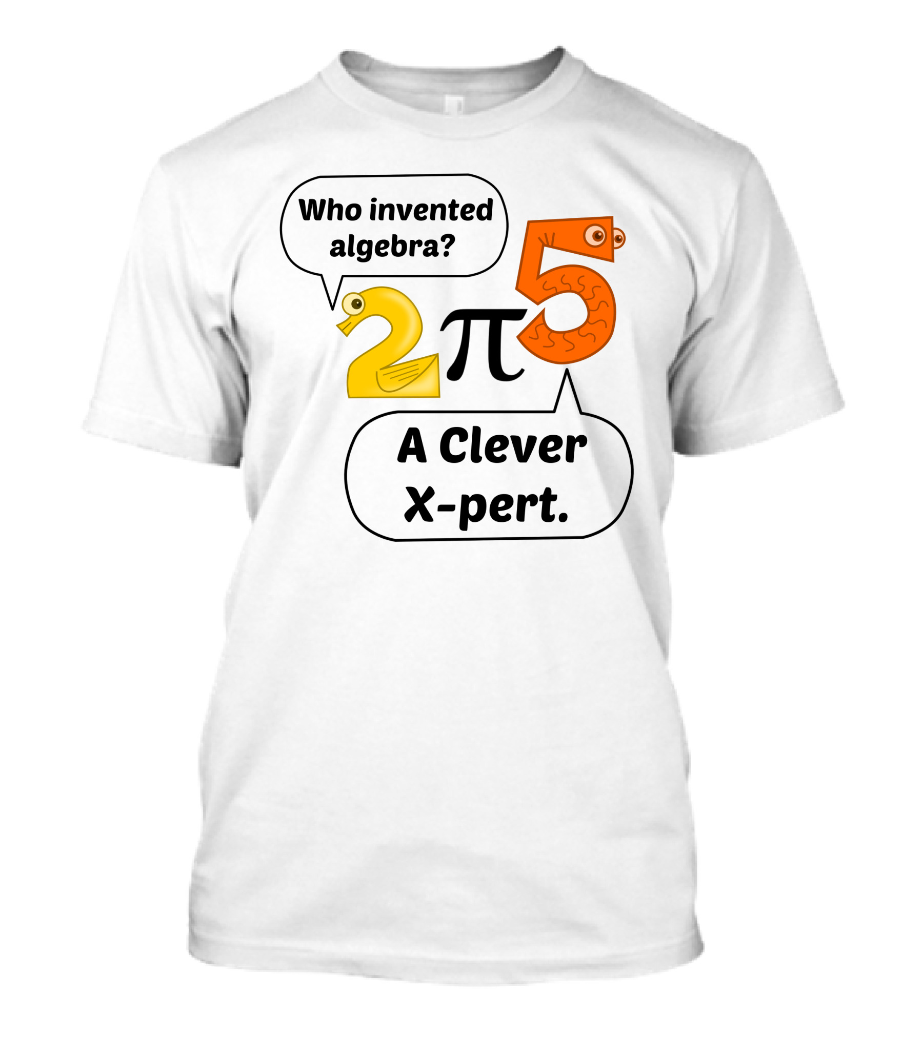 Who Invented Algebra 2 Pi 5 A Clever X-Pert T-Shirt