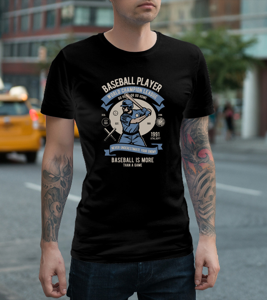 BASEBALL PLAYER WORLD CHAMPION LEAGUE NEVER UNDERESTIMATE YOUR ENEMY BASEBALL IS MORE THAN A GAME 1991 ATHL.DEPT GO HARD OR GO HOME T-Shirt