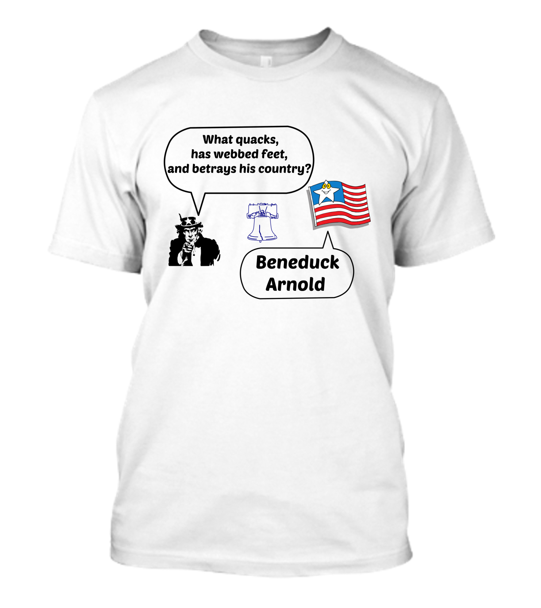 What Quacks Has Webbed Feet And Betrays His Country Beneduck Arnold Uncle Sam Liberty Bell Flag Duck T-Shirt