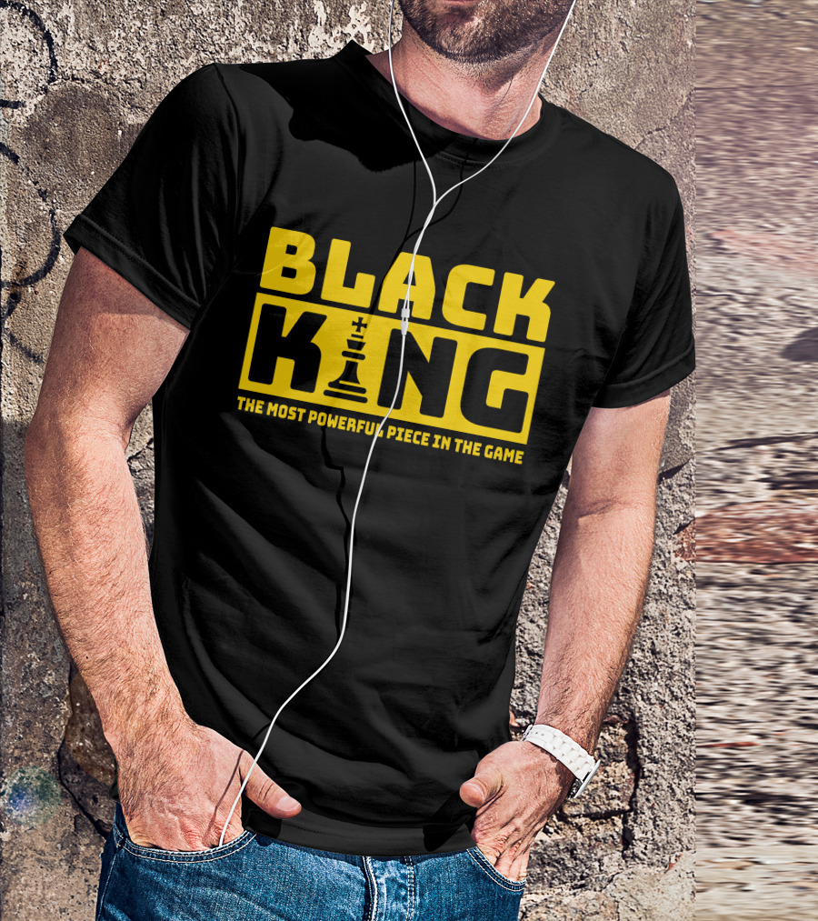 Black King The Most Powerful Piece In The Game Chess T-Shirt