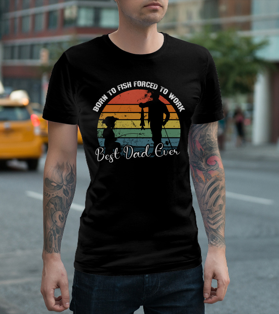 Born to Fish Forced to Work Best Dad Ever Retro Sunset T-Shirt