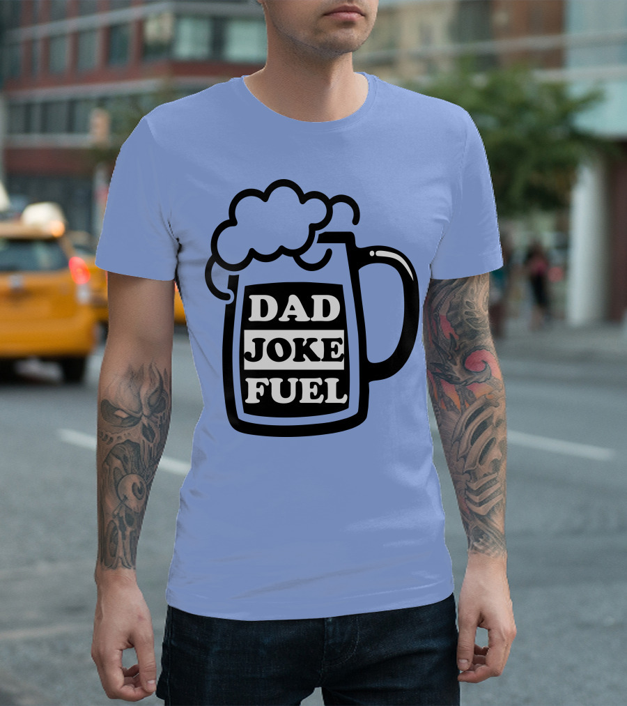 Dad Joke Fuel Beer Mug T-Shirt