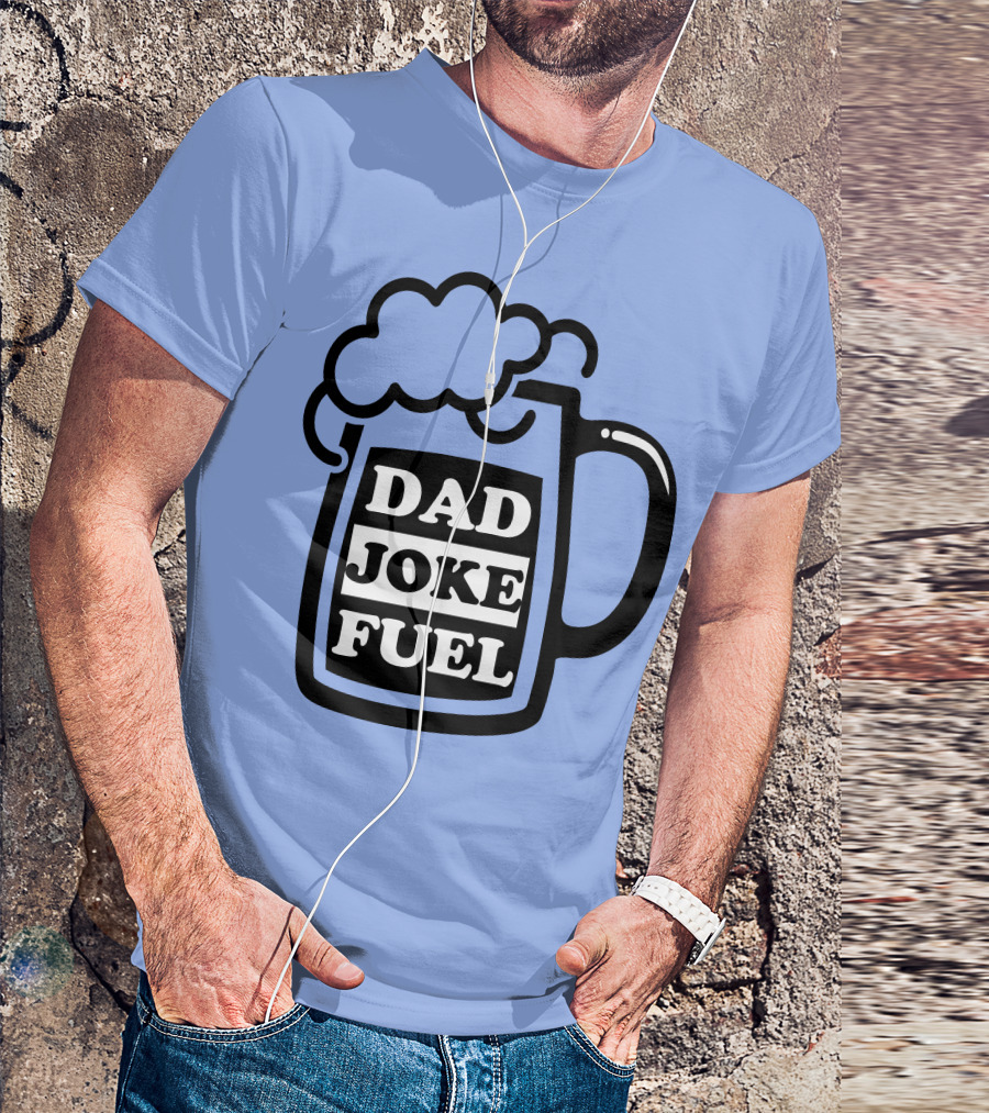 Dad Joke Fuel Beer Mug T-Shirt