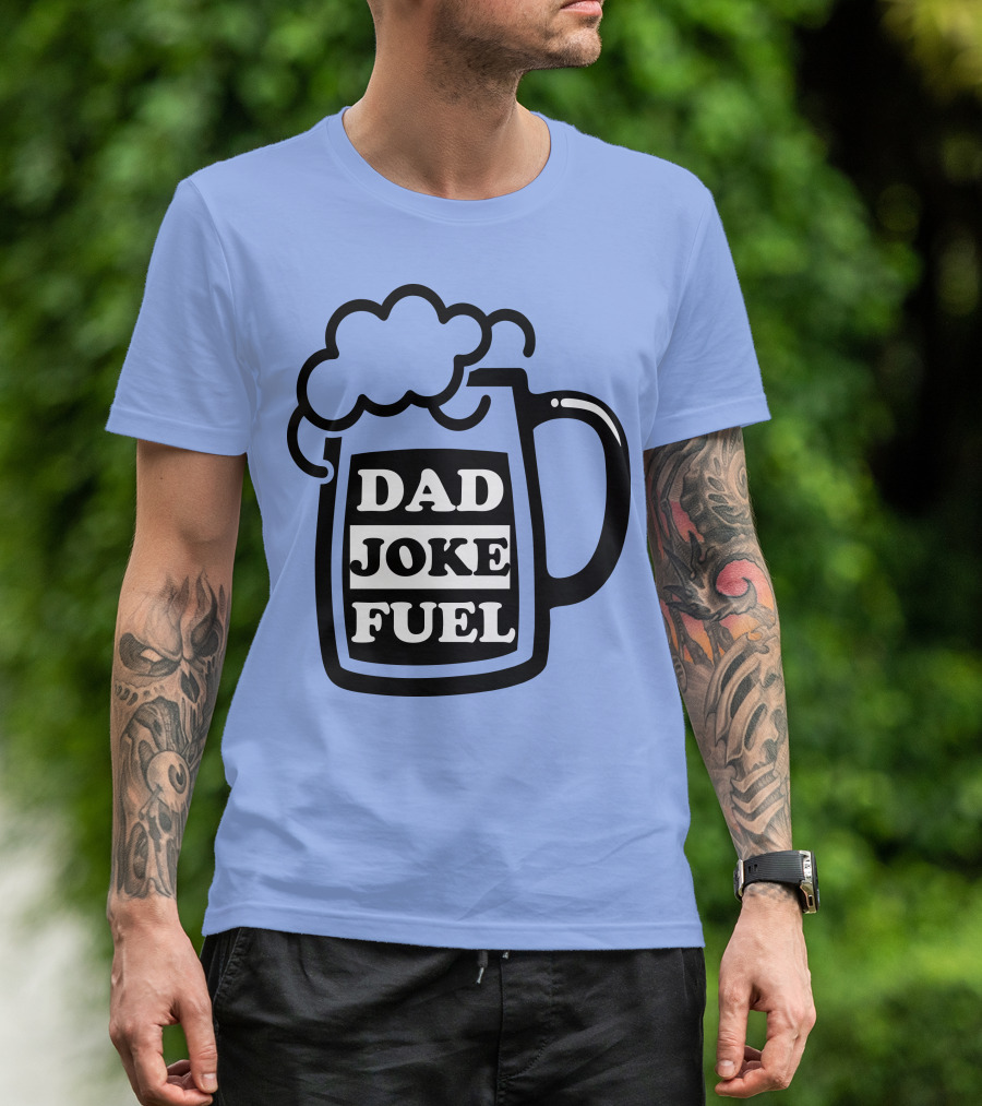 Dad Joke Fuel Beer Mug T-Shirt