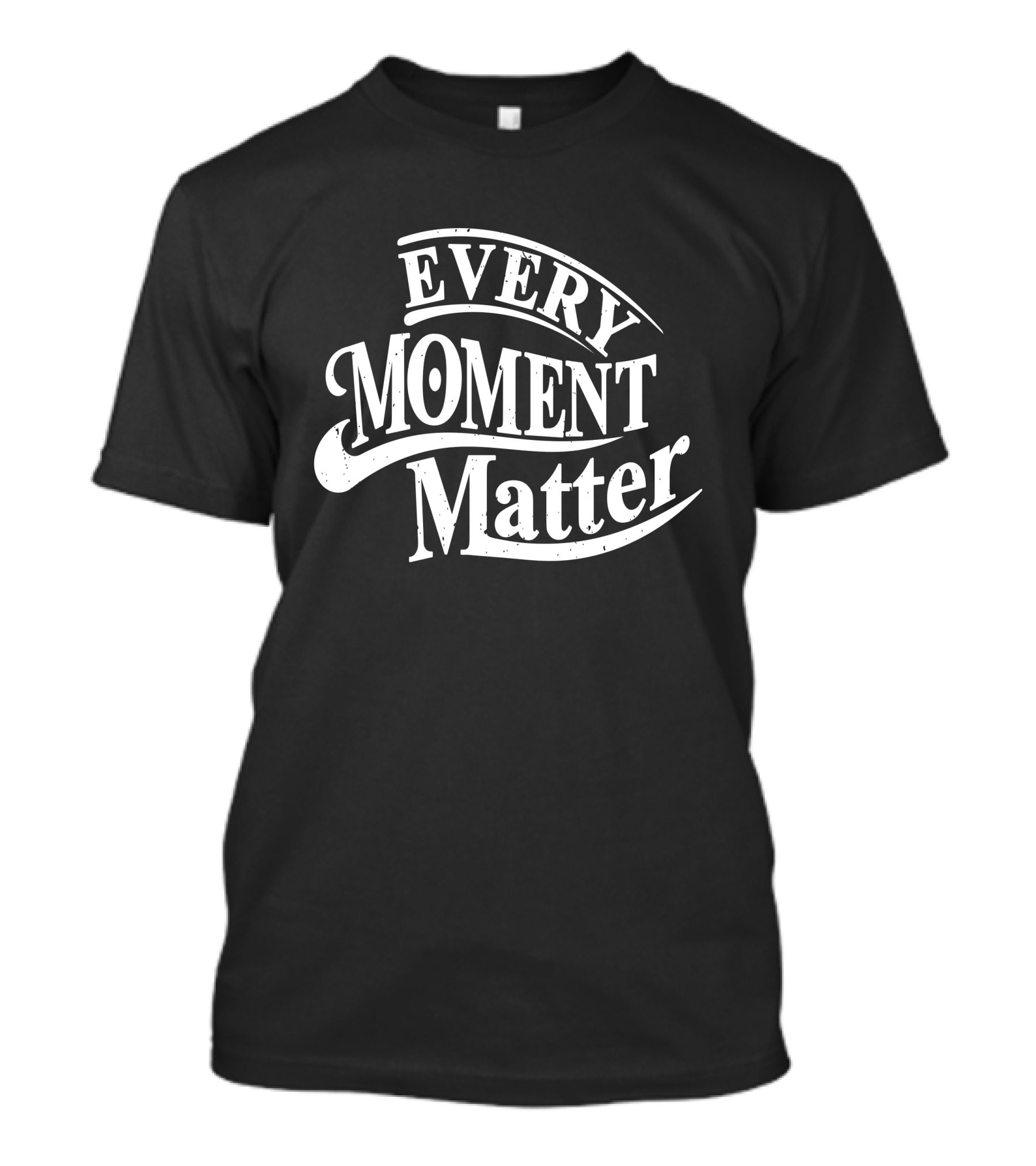 Every Moment Matter Vintage Typography T-Shirt