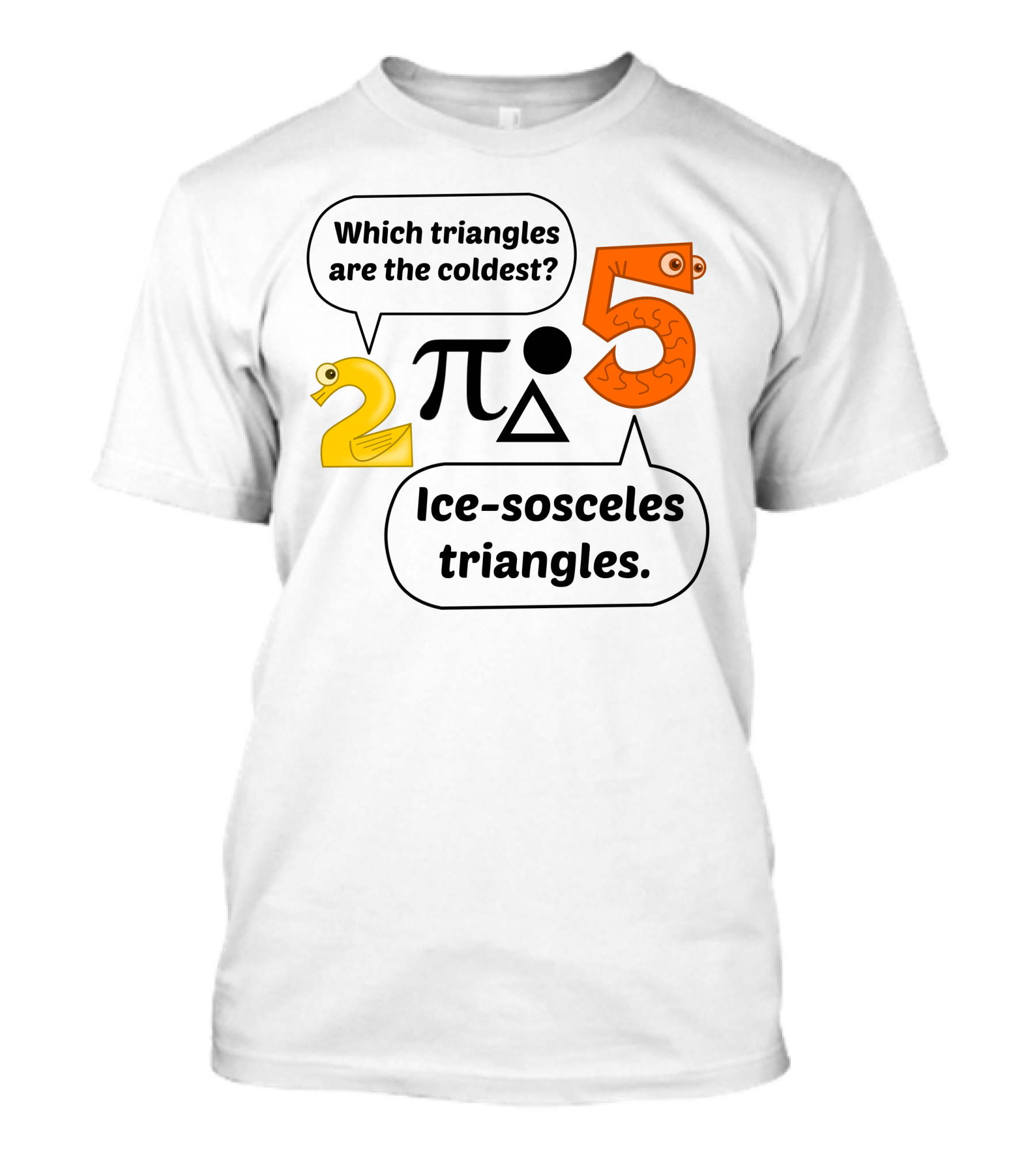 Which Triangles Are The Coldest Ice Sosceles Triangles 2 π 5 T-Shirt