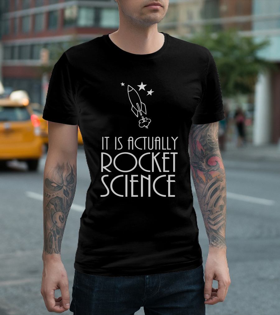 It Is Actually Rocket Science Stars and Rocket T-Shirt
