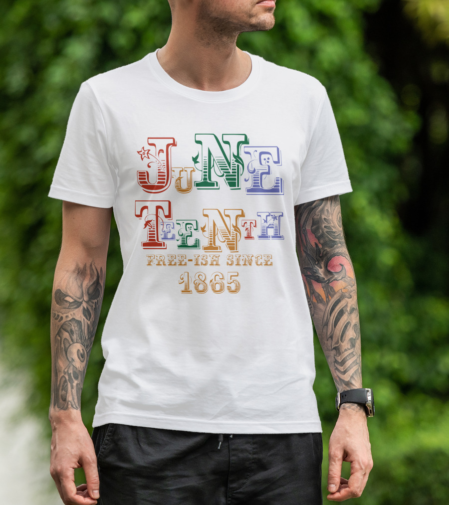 Juneteenth Free-Ish Since 1865 Rainbow Letters T-Shirt