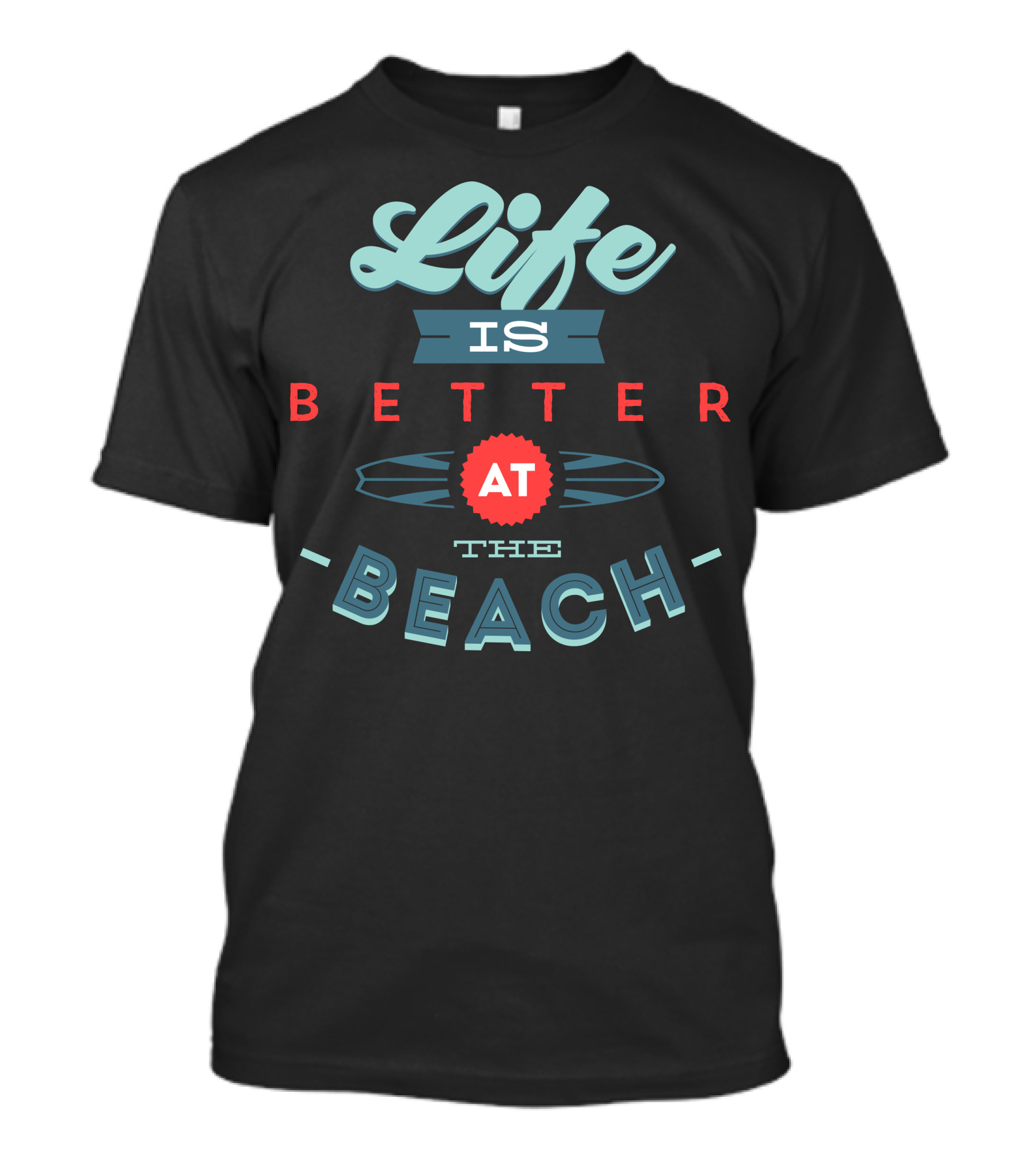 Life Is Better At The Beach With Surfboard T-Shirt