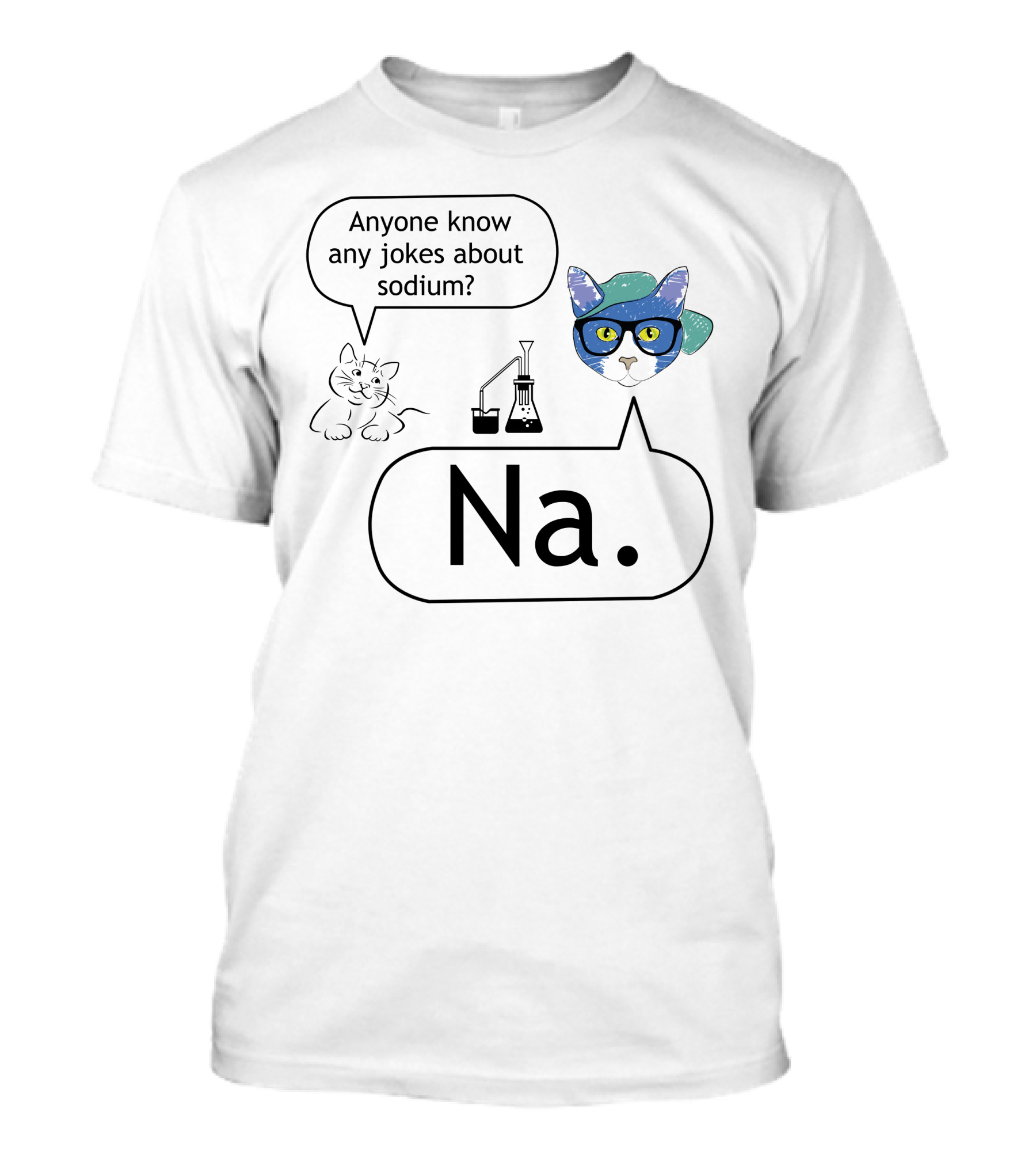 Na Sodium Jokes Anyone Know Jokes About Sodium Cat With Glasses And Science Flask T-Shirt