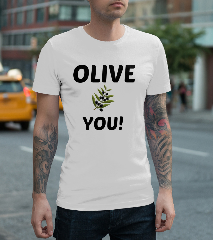 Olive You I Love You Olive Branch T-Shirt