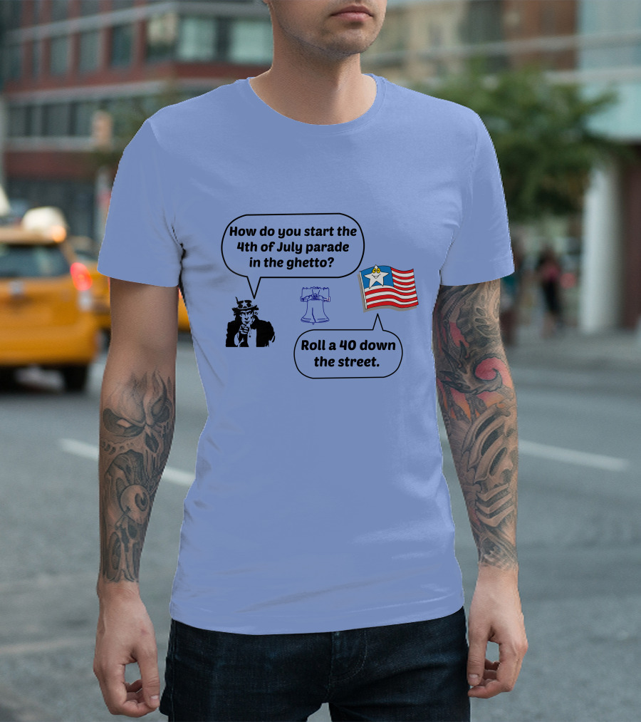 4th of July Parade Humor Uncle Sam Liberty Bell Emoji Flag Roll A 40 Down the Street T-Shirt