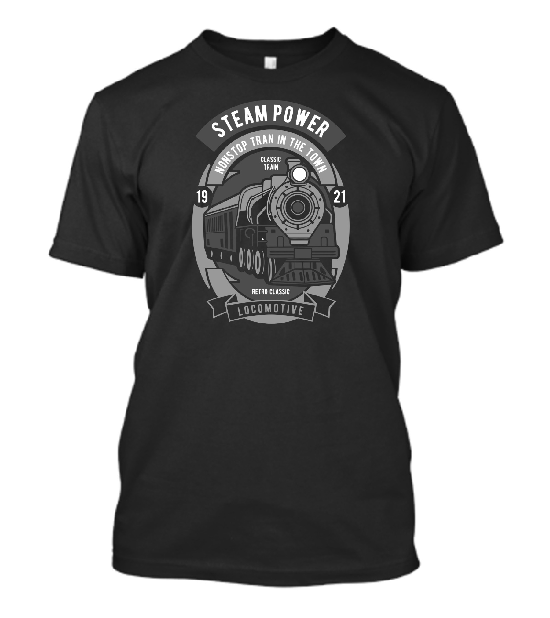 Steam Power Nonstop Train In The Town Classic Train 1921 Retro Classic Locomotive T-Shirt
