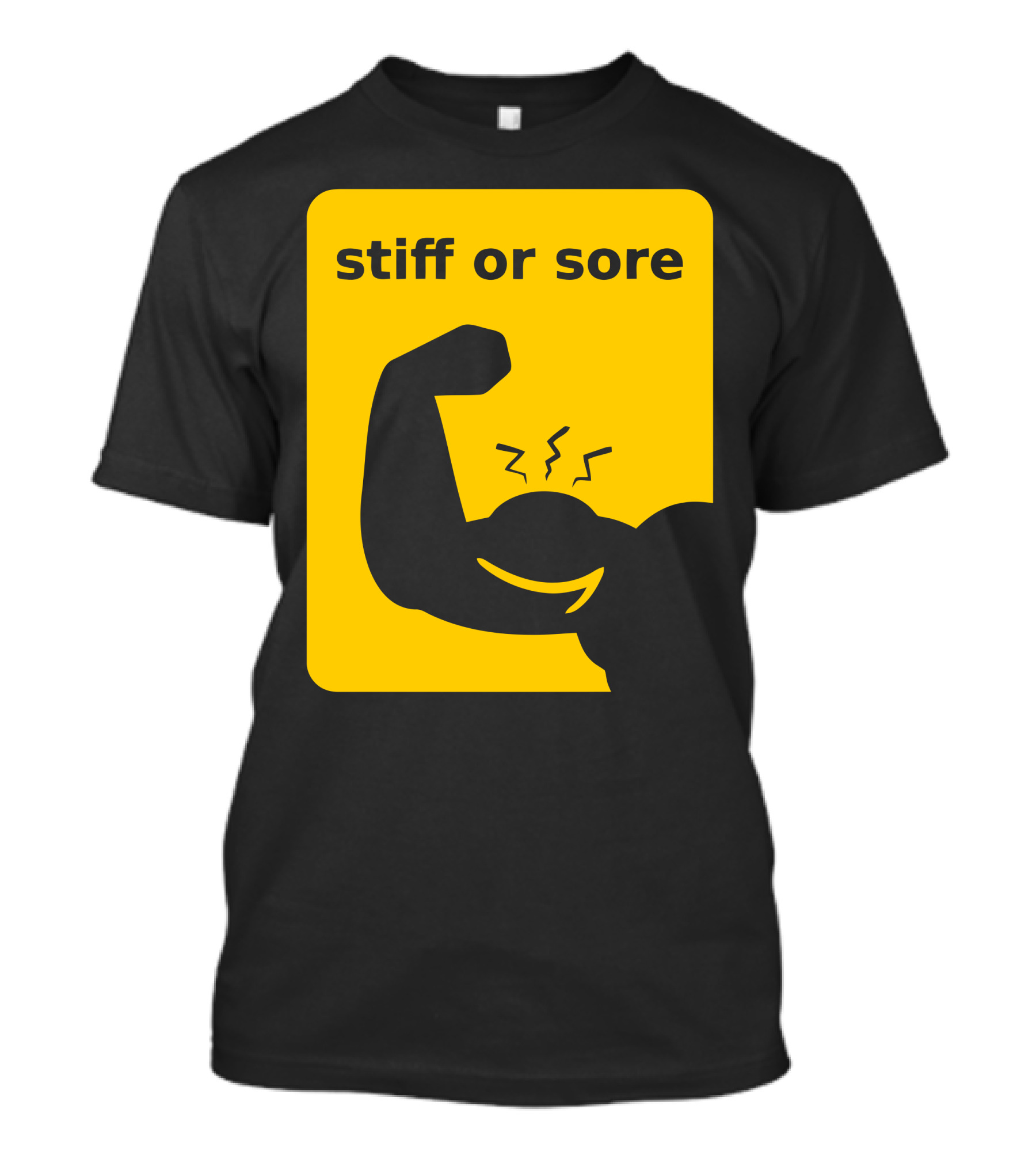 Stiff Or Sore Flexing Arm Muscle Humor T-Shirt