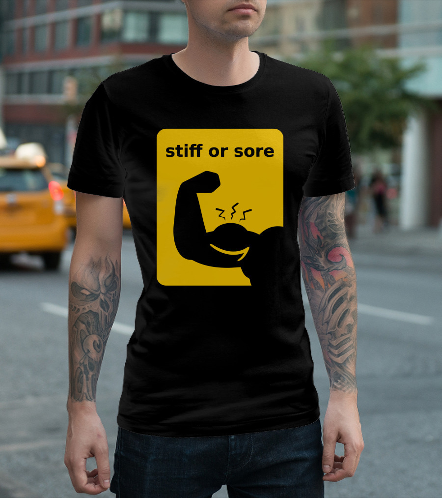 Stiff Or Sore Flexing Arm Muscle Humor T-Shirt