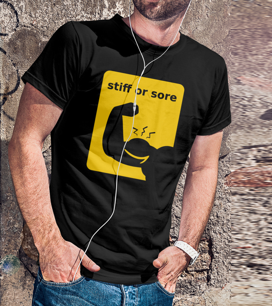 Stiff Or Sore Flexing Arm Muscle Humor T-Shirt