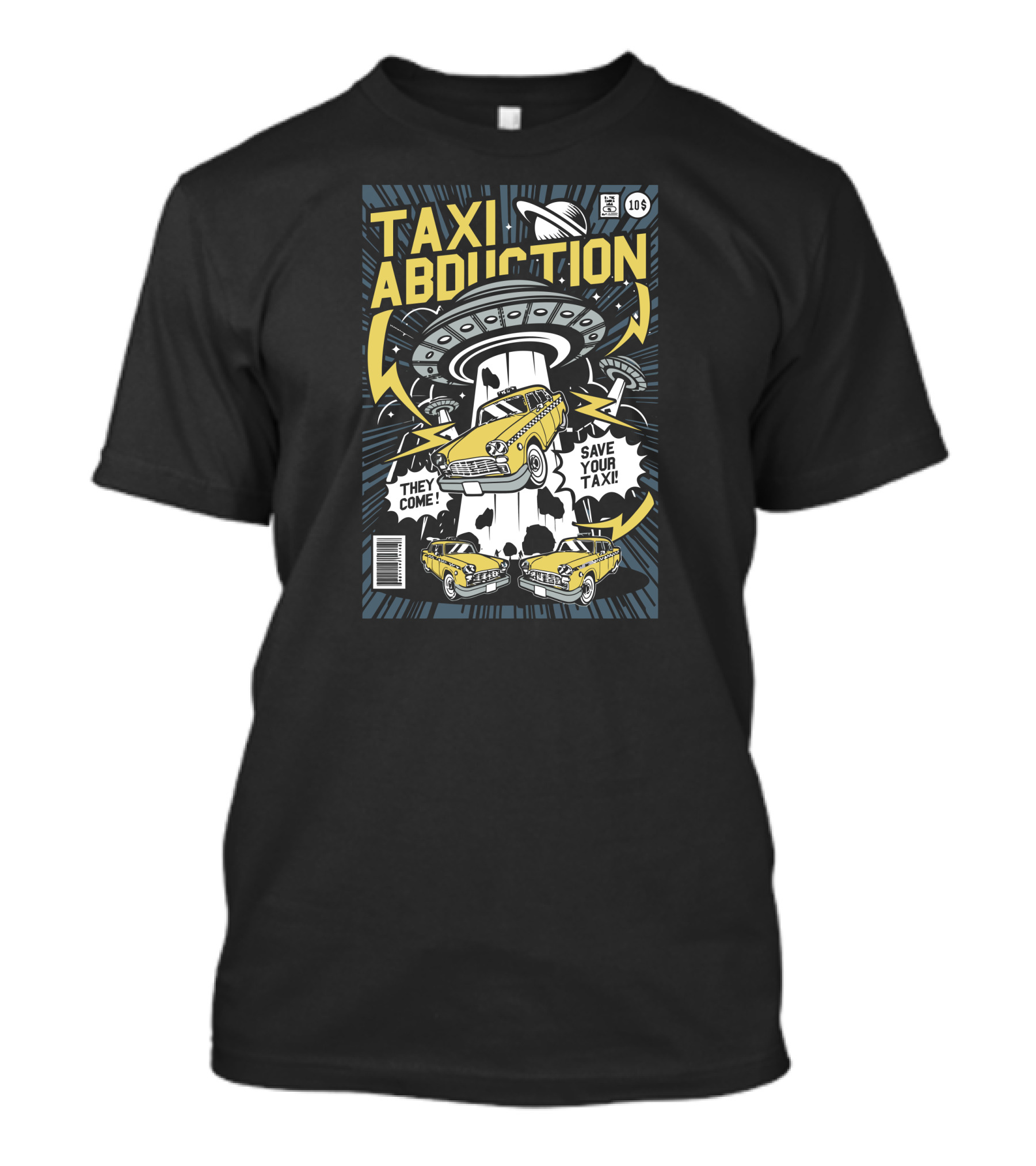 Taxi Abduction They Come UFO Save Your Taxi T-Shirt