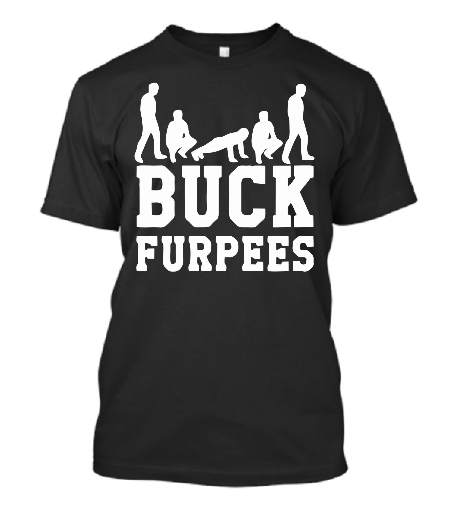 BUCK FURPEES Gym Workout Humor Fitness Motivation T-Shirt