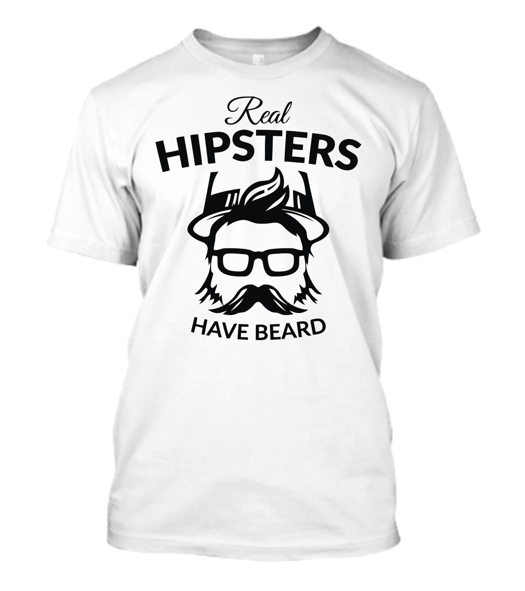 Real Hipsters Have Beard T-Shirt