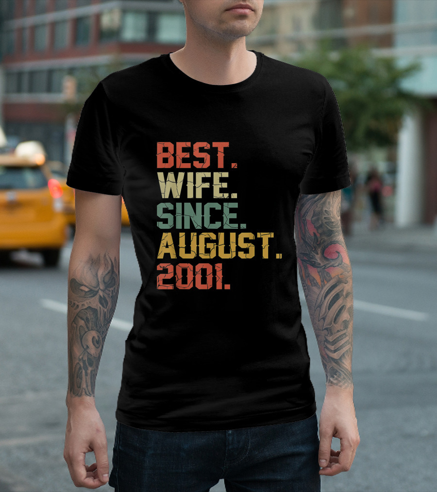 Best Wife Since August 2001 Anniversary Gift Idea T-Shirt