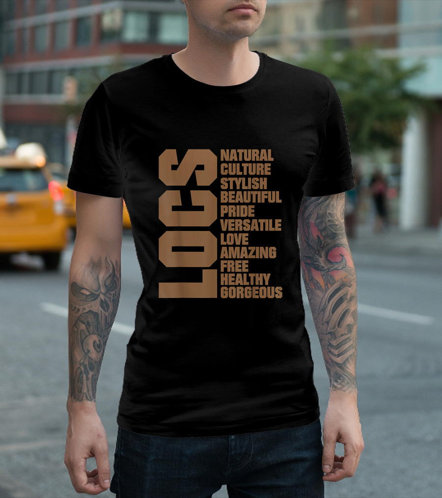 Locs Natural Culture Stylish Beautiful Pride Versatile Love Amazing Free Healthy Gorgeous T-Shirt