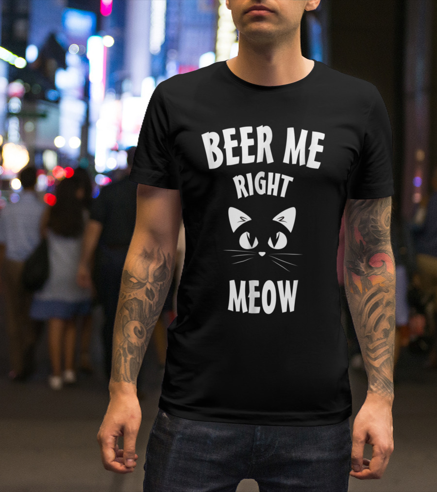 Beer Me Right Meow Cat Face Graphic With Whiskers T-Shirt