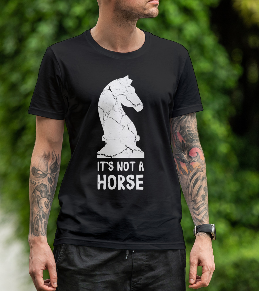 Chess Player Knight Piece It's Not A Horse T-Shirt