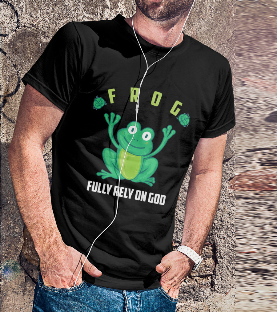 Frog Fully Rely On God Inspirational Religious T-Shirt