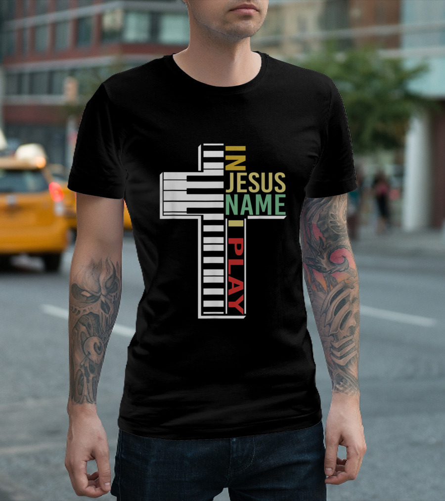 In Jesus Name I Play Piano Keyboard Cross Design for Music Lovers T-Shirt