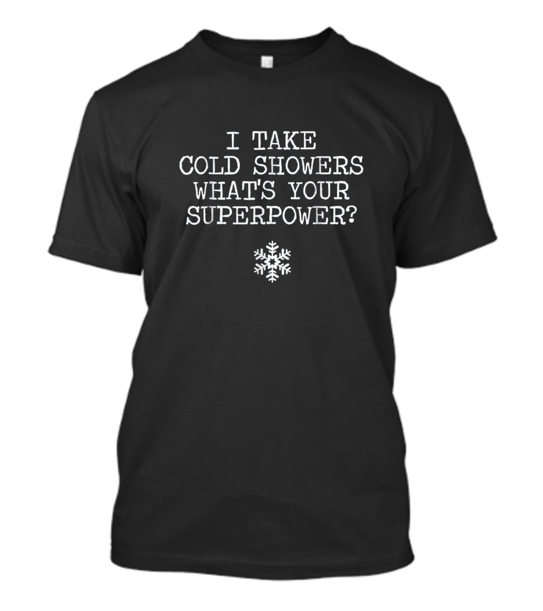 I Take Cold Showers What's Your Superpower Snowflake Symbol Wim Hof Method Cold Exposure T-Shirt