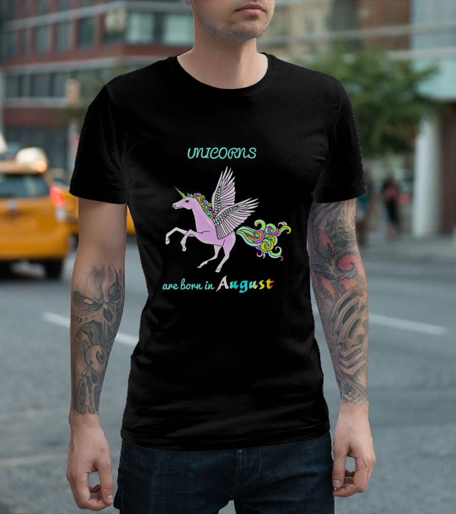 Unicorns Are Born In August with Colorful Winged T-Shirt