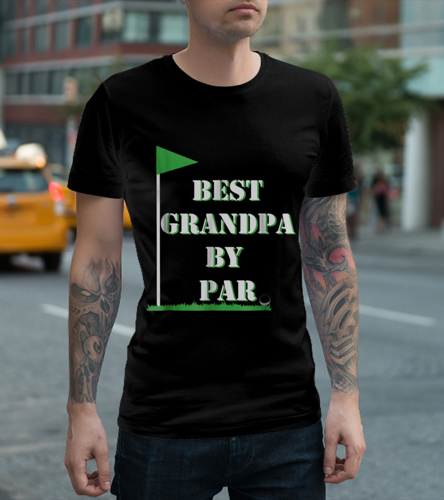 Father's Day Best Grandpa by Par Funny Golf Green Flag Text T-Shirt