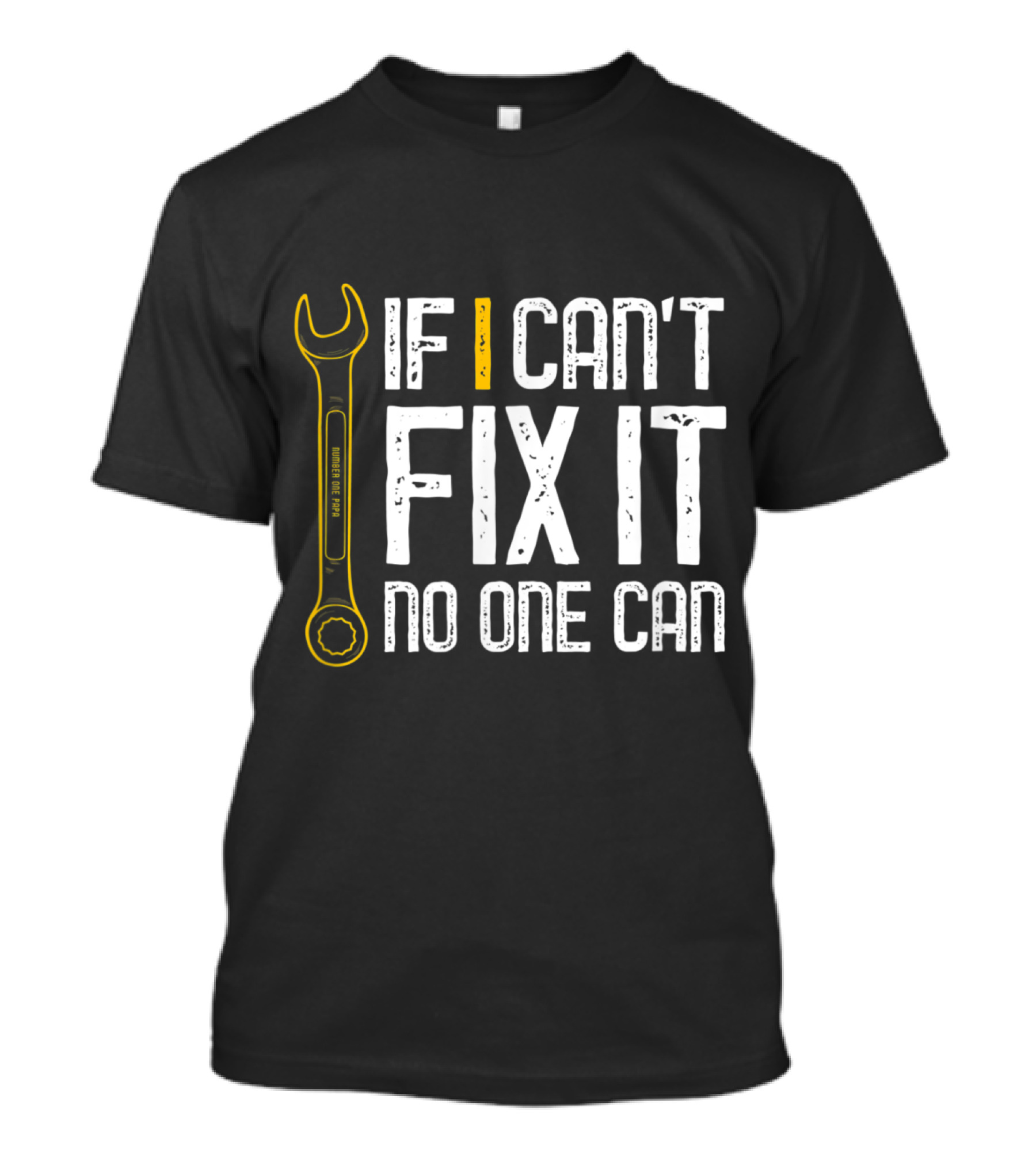 If I Can't Fix It No One Can Wrench Graphic For Men T-Shirt
