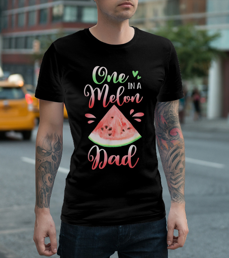 One In A Melon Dad Watermelon Slice Design For Birthday T-Shirt