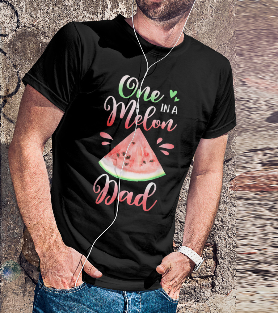 One In A Melon Dad Watermelon Slice Design For Birthday T-Shirt