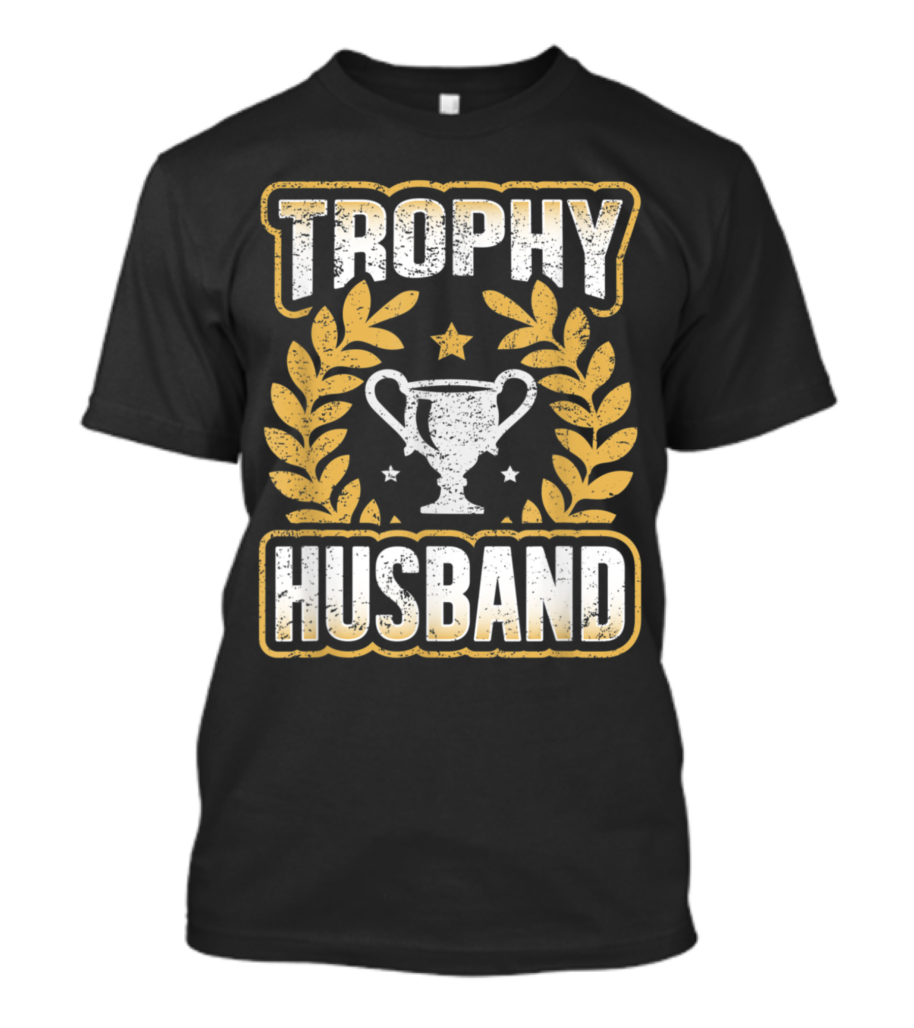 Trophy Husband Gold Laurel Wreath With Silver Cup Stars Birthday Dad T-Shirt