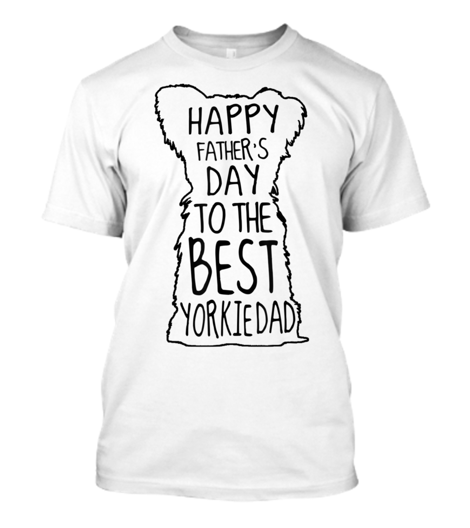 Happy Father's Day To The Best Yorkie Dad T-Shirt
