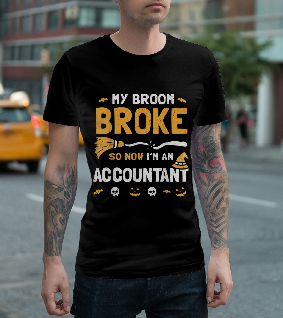 My Broom Broke So Now I'm an Accountant Halloween Costume Women T-Shirt
