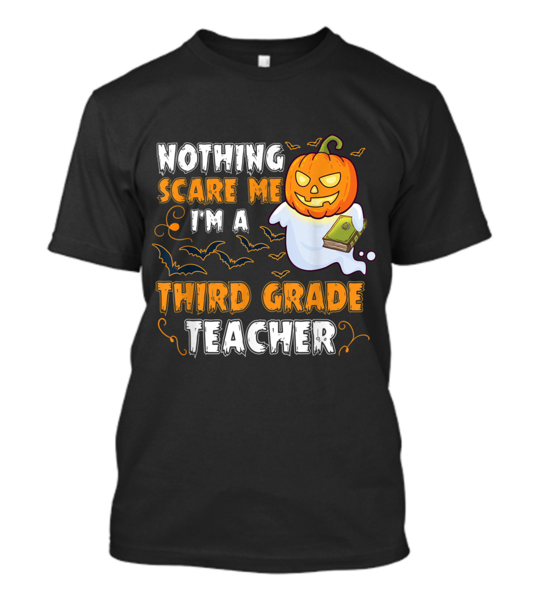 Nothing Scare Me I'm A Third Grade Teacher Pumpkin Ghost Halloween T-Shirt